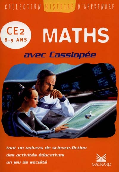 Maths avec Cassiopée, CE2, 8-9 ans