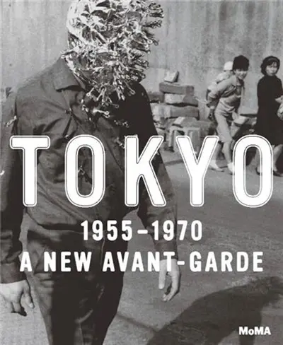 Tokyo 1955-1970 : A New Avant-Garde