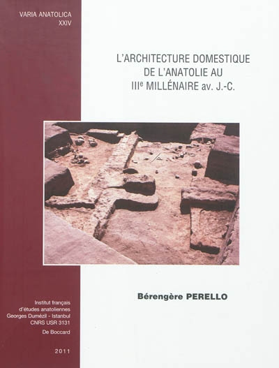 L'architecture domestique de l'Anatolie au IIIe millénaire av. J.-C.