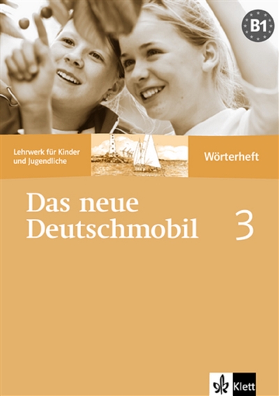 Das neue Deutschmobil, 3-B1 : Lehrwerk für Kinder und Jugendliche : Wörterheft