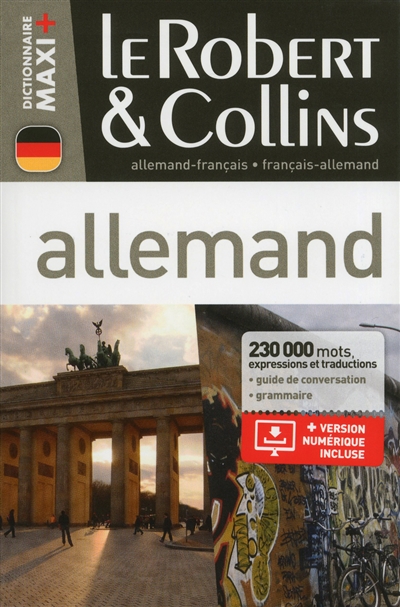 Le Robert & Collins maxi + allemand : français-allemand, allemand-français : grammaire, guide de conversation