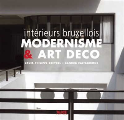 Modernisme et Art déco : intérieurs bruxellois
