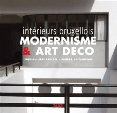 Modernisme et Art déco : intérieurs bruxellois