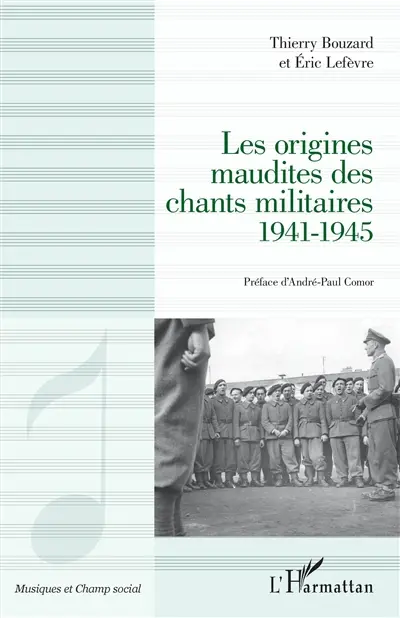Les origines maudites des chants militaires : 1941-1945