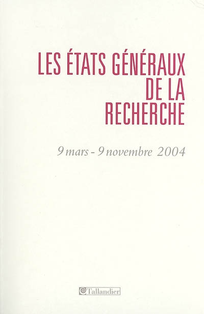 Les états généraux de la recherche : 9 mars-9 novembre 2004