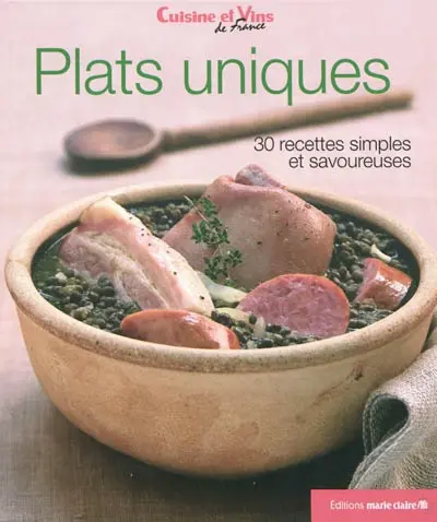 Plats uniques : 30 recettes simples et savoureuses