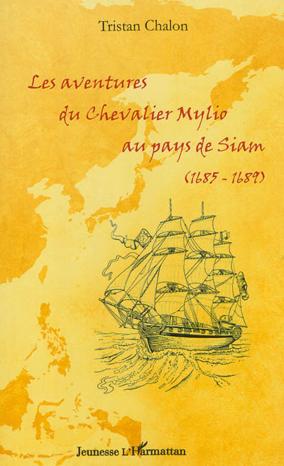 Les aventures du chevalier Mylio au pays de Siam (1685-1689)