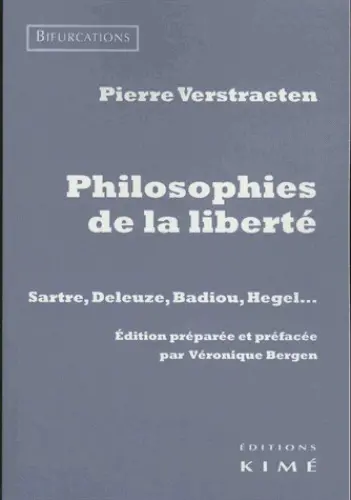 Philosophies de la liberté : Sartre, Deleuze, Badiou, Hegel...