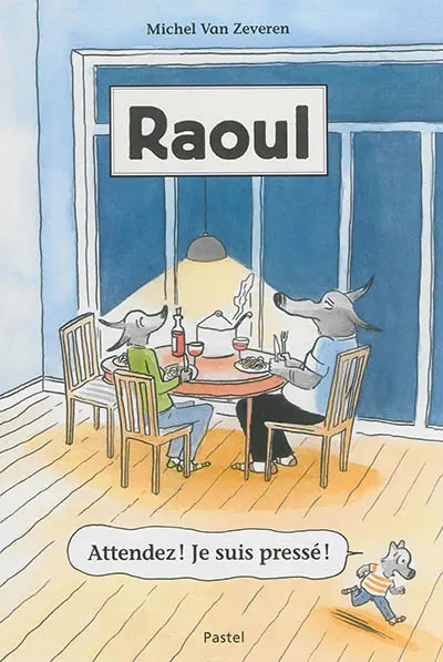 Raoul. Vol. 1. Attendez ! Je suis pressé !