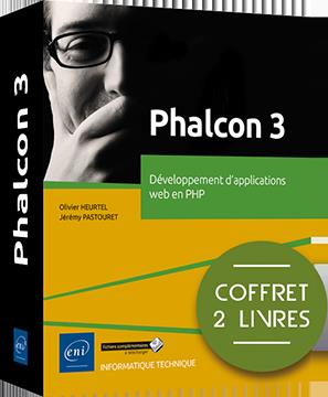 Phalcon 3 : développement d'applications web en PHP : coffret 2 livres