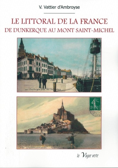 Le littoral de la France : de Dunkerque au Mont-Saint-Michel