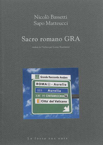 Sacro romano GRA : êtres, lieux, paysages du Grande Raccordo Anulare