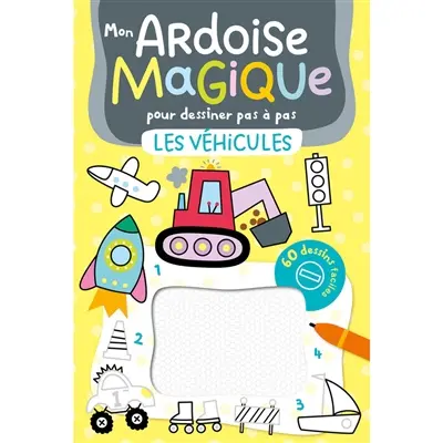 Les véhicules : mon ardoise magique pour dessiner pas à pas : 60 dessins faciles