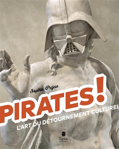 Pirates ! : l'art du détournement culturel