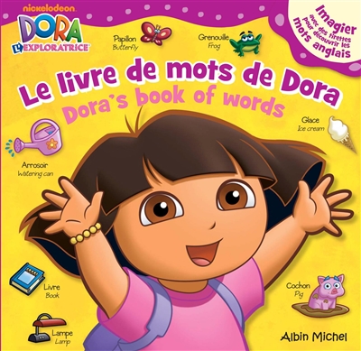 Le livre de mots de Dora : Dora l'exploratrice. Dora's book of words