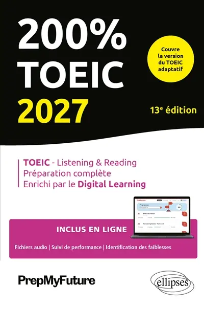 200 % TOEIC 2027 : TOEIC-listening & reading, préparation complète, enrichi par le digital learning 200 % TOEIC 2027 : TOEIC-listening & reading, préparation complète, enrichi par le digital learning