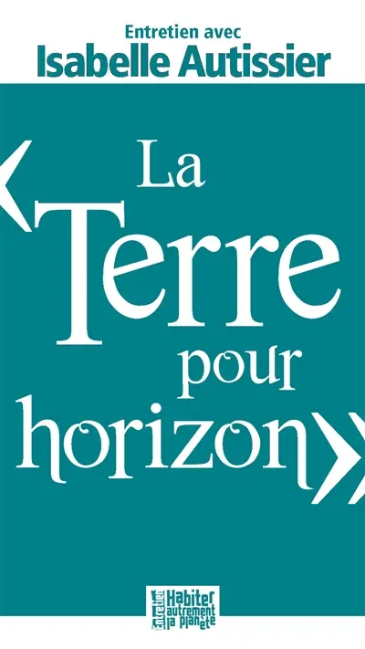 La Terre pour horizon : entretien avec Isabelle Autissier