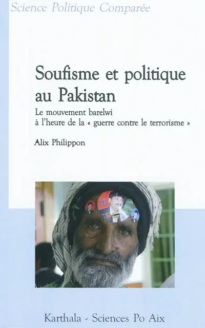 Soufisme et politique au Pakistan : le mouvement barelwi à l'heure de la guerre contre le terrorisme