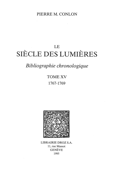 Le siècle des lumières : bibliographie chronologique. Vol. 15. 1767-1769