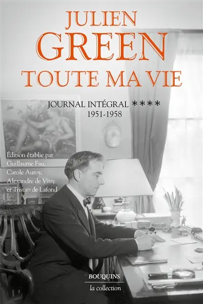 Toute ma vie : journal intégral. Vol. 4. 1951-1958