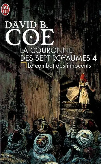 La couronne des sept royaumes. Vol. 4. Le combat des innocents