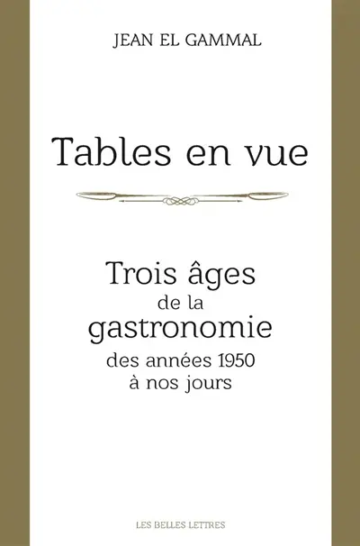 Tables en vue : trois âges de la gastronomie, des années 1950 à nos jours