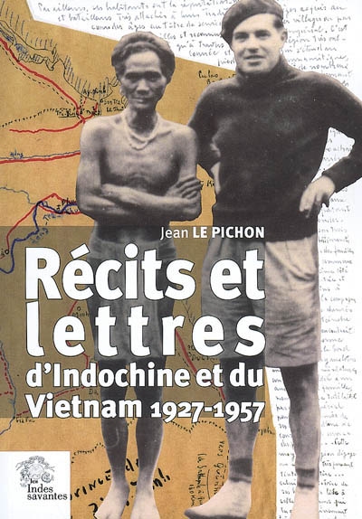 Récits et lettres d'Indochine et du Vietnam : 1927-1957