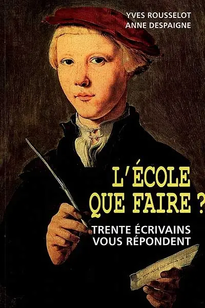 L'école, que faire ? : l'école, pourquoi ? Comment ? Que faire ?