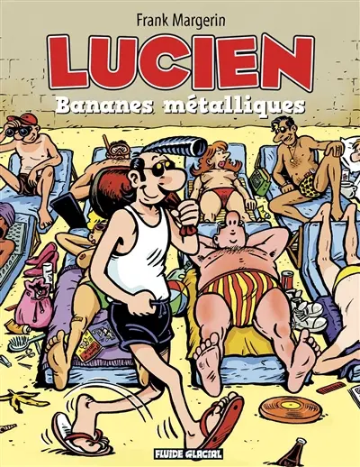 Lucien. Vol. 2. Bananes métalliques