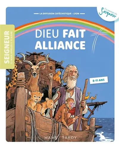 Seigneur tu nous appelles à te suivre, 8-11 ans. Vol. 5. Dieu fait alliance