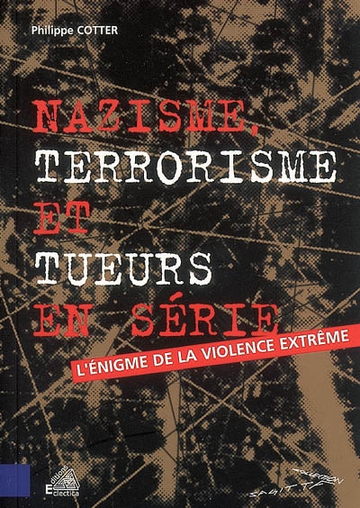 Nazisme, terrorisme et tueurs en série : l'énigme de la violence extrême