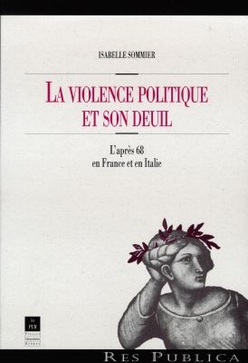 La violence politique et son deuil : l'après-68 en France et en Italie