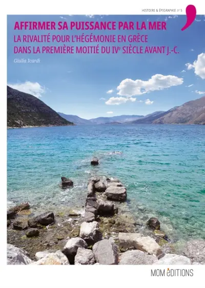 Affirmer sa puissance par la mer : la rivalité pour l'hégémonie en Grèce dans la première moitié du IVe siècle avant J.-C.