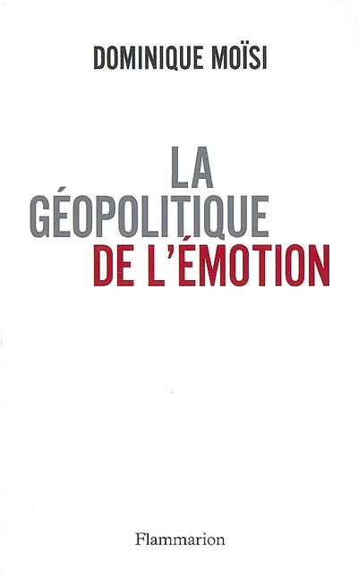 La géopolitique de l'émotion