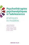 Psychothérapies psychanalytiques à l'adolescence : pratiques et modèles
