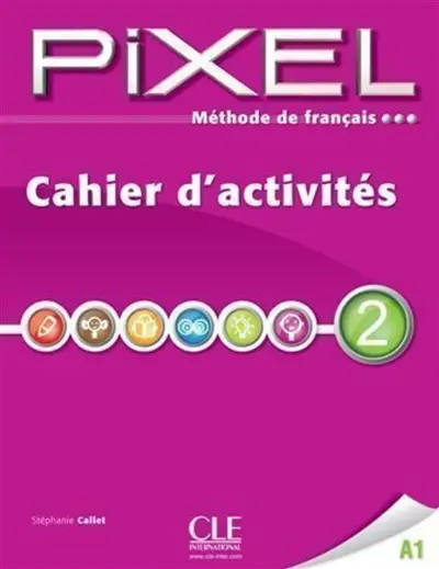 Pixel 2 A1 : méthode de français : cahier d'activités