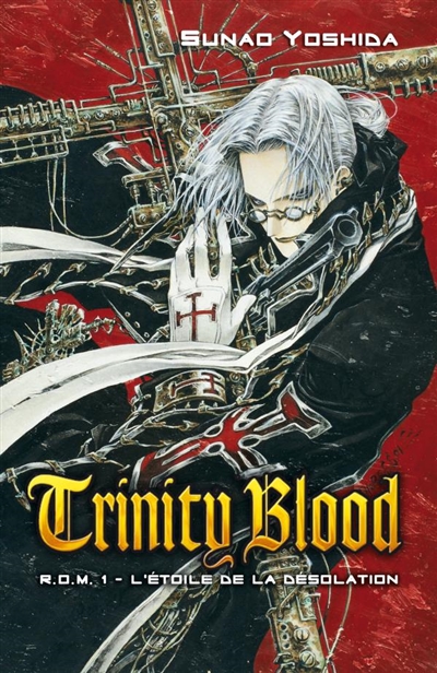 Trinity blood : ROM. Vol. 1. L'étoile de la désolation