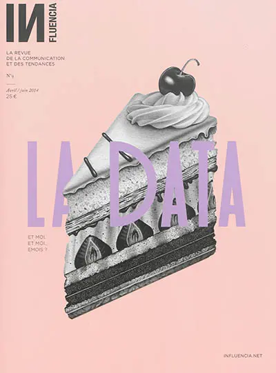 Influencia : la revue de la communication et des tendances, n° 9. La data