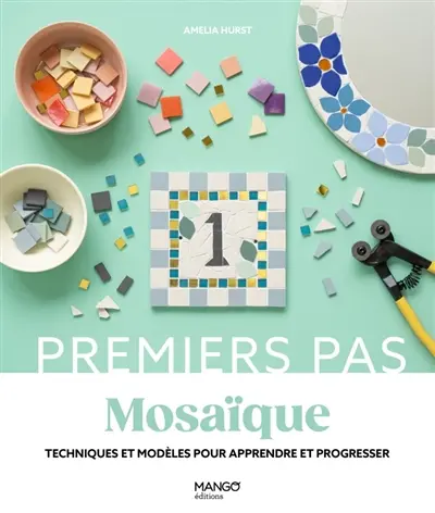 Mosaïque : techniques et modèles pour apprendre et progresser