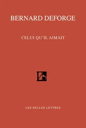 Celui qu'il aimait : trilogie