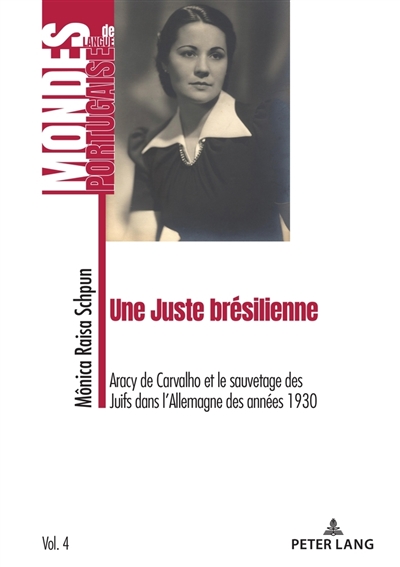 Une Juste brésilienne : Aracy de Carvalho et le sauvetage des Juifs dans l'Allemagne des années 1930