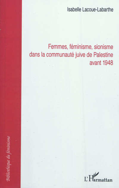 Femmes, féminisme, sionisme dans la communauté juive de Palestine avant 1948