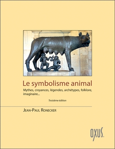Le symbolisme animal : mythes, croyances, légendes, archétypes, folklore, imaginaire...
