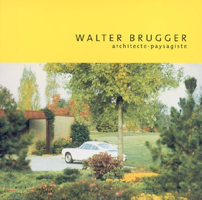 Walter Brugger : architecte paysagiste