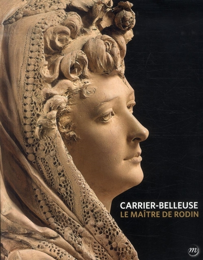 Albert-Ernest Carrier-Belleuse, le maître de Rodin : exposition, Palais de Compiègne, 22 mai-27 octobre 2014