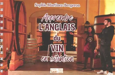 Apprendre l'anglais du vin en situation