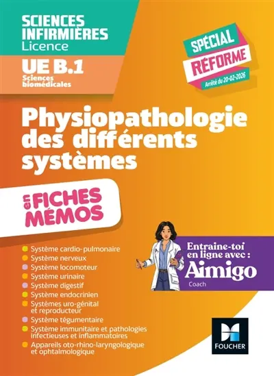 Physiopathologie des différents systèmes en fiches mémos : sciences infirmières, licence, UE B.1, sciences biomédicales : spécial réforme, arrêté du 20-02-2026 Physiopathologie des différents systèmes en fiches mémos : sciences infirmières, licence, UE B.1, sciences biomédicales : spécial réforme, arrêté du 20-02-2026