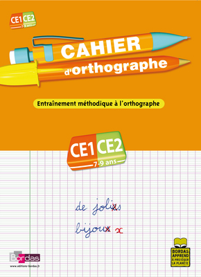 Cahier d'orthographe, cours élémentaire, CE1-CE2, 7-9 ans : entraînement méthodique à l'orthographe