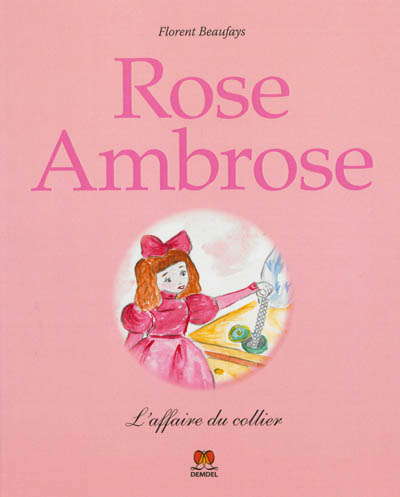 Rose Ambrose. Vol. 1. L'affaire du collier