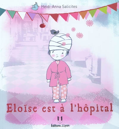 Éloïse est à l'hôpital